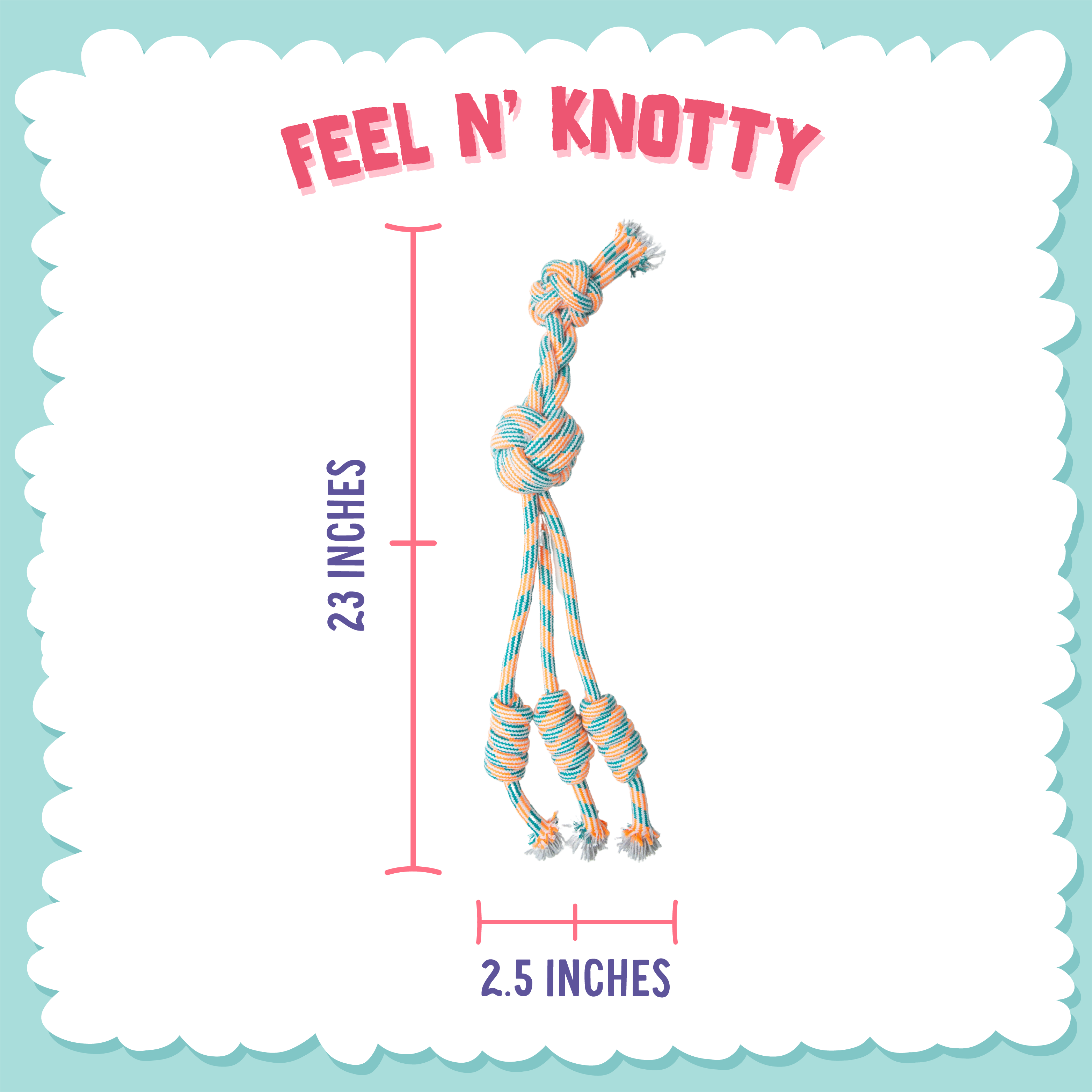 A colorful 23"x2.5" dog rope toy with knots is shown, labeled "Feel'N Knotty" by Snugarooz in playful pink letters at the top, highlighting this fun tug-of-war pet toy.