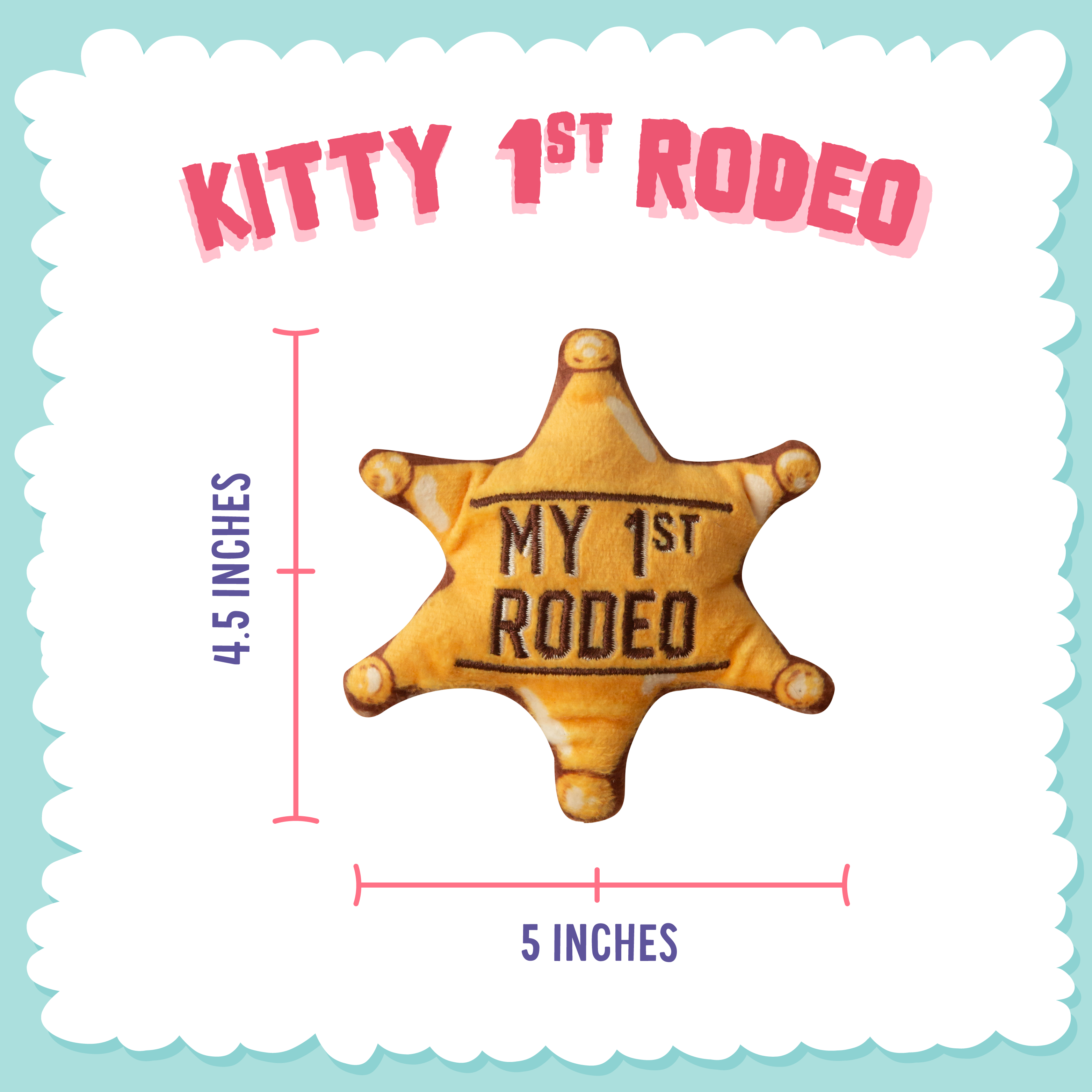 The Snugarooz Kitty 1st Rodeo with Catnip is a plush gold star sheriff badge cat toy with "MY 1ST RODEO" embroidered on the front, shown against a plain white background.